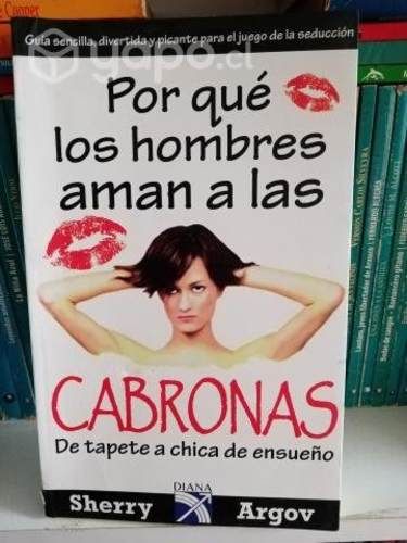 Por qué los hombres aman a las cabronas