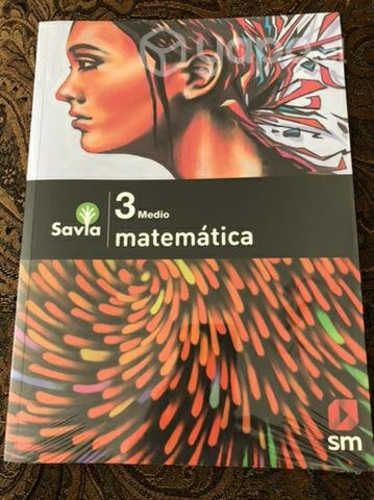 Matemática 3 medio Savia SM (NUEVO y sellado )