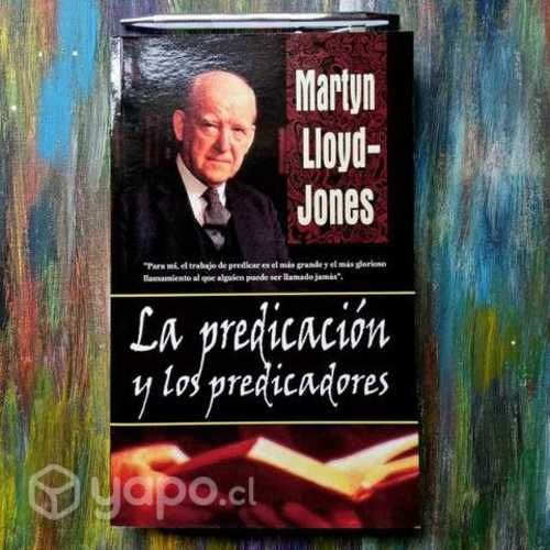 La Predicación y los predicadores Martyn Lloyd-Jon