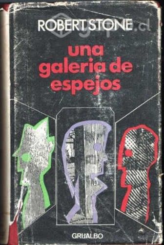 Una galería de espejos Robert Stone