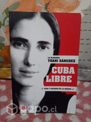 CUBA LIBRE - Autor: LA BLOQUERA YOANI SANCHEZ