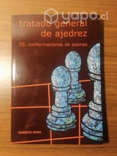 Tratado General de Ajedrez TOMO 3 - R. Grau