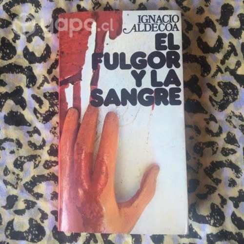 El fulgor y la sangre - Ignacio Aldecoa