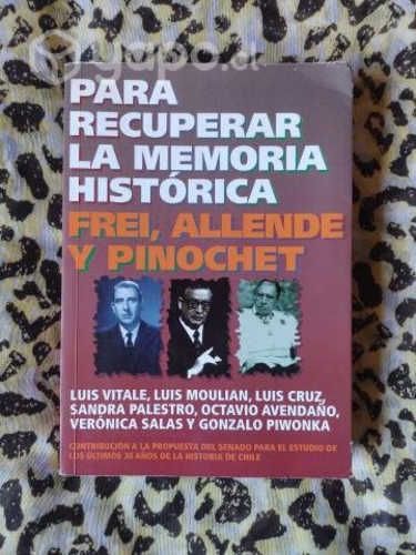 Para recuperar la memoria. Frei Allende y Pinochet