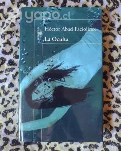 La oculta - Héctor Abad Faciolince