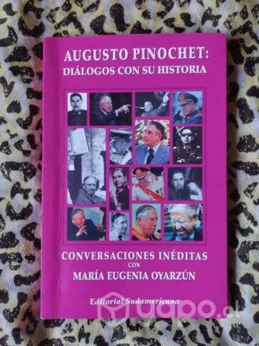 Augusto Pinochet: diálogos con su historia