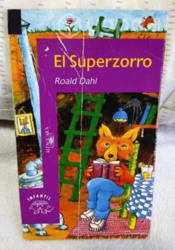El Superzorro Autor: Roald Dahl - ALFAGUARA