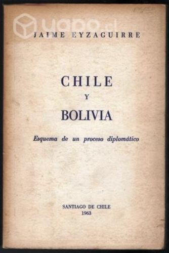 Chile Y Bolivia. Esquema De Un Proceso Diplomático