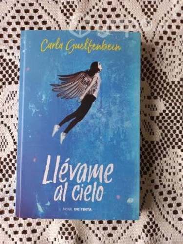 Llévame al cielo de Carla Guelfenbein (NUEVO)