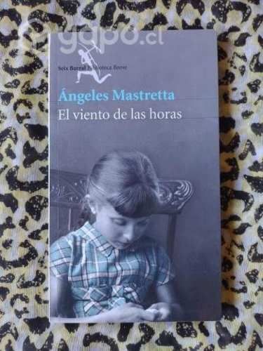 El viento de las horas - Angeles Mastretta