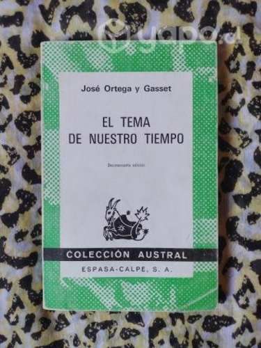 El tema de nuestro tiempo - José Ortega y Gasset