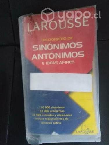 Diccionario Larousse sinónimos y antonimos.