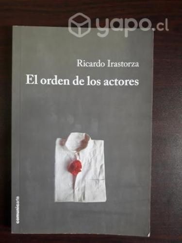 El Orden De Los Actores / Ricardo Irastorza