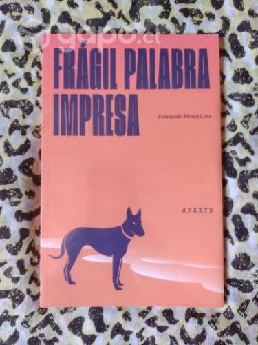 Frágil palabra impresa - Sergio Rivera Lutz
