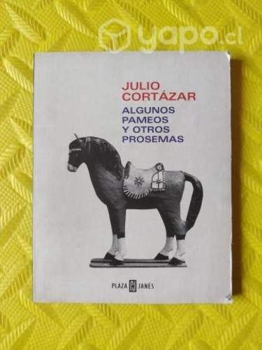Algunos pameos y otros prosemas - Julio Cortázar