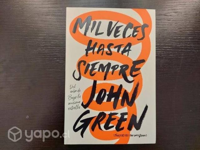 Mil veces hasta siempre John green