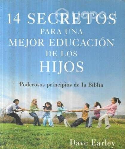 14 Secretos Para Una Educación Mejor Hijos Earley
