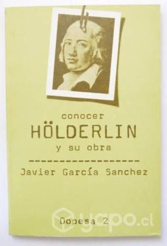 Javier García Sanchez - Conocer Hölderlin y su obr