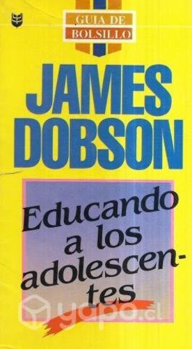 Educando A Los Adolescentes / James Dobson