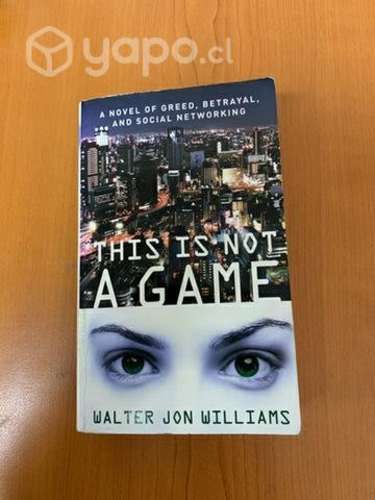 This is not a game, de Walter Jon Williams