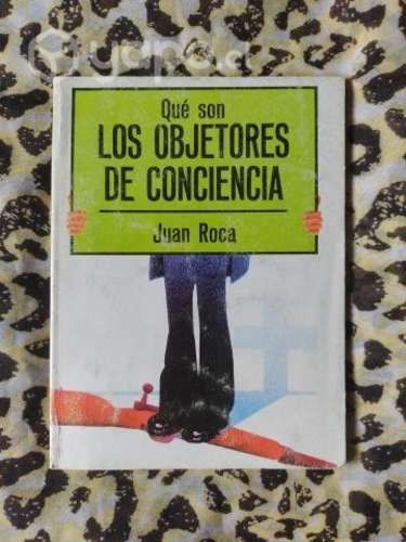 Qué son los objetores de conciencia - Juan Roca