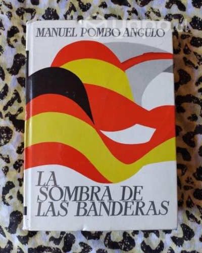 La sombra de las banderas - Manuel Pombo Angulo