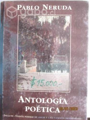 Pablo Neruda : Antología Poética