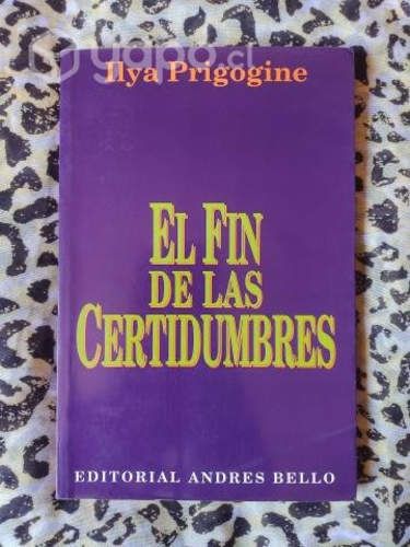 El fin de las certidumbres - Ilya Prigogine