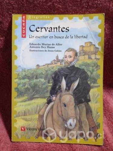 Cervantes - Un escritor en busca de la libertad