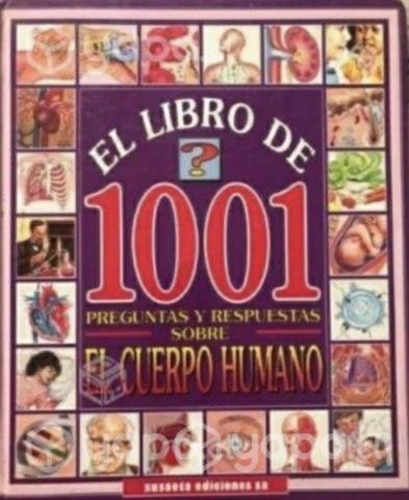 1001 Preguntas y Respuestas sobre el Cuerpo Humano