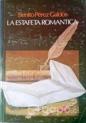 La estafeta romántica / Benito Pérez Galdós