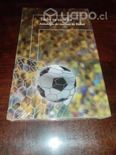 Todo es Cancha. Antologia de Cuentos de Futbol Va