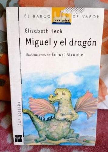 Miguel y el dragón Autor: Elisabeth Heck