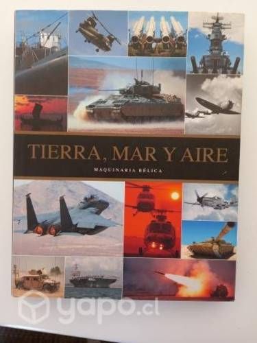 "Tierra, Mar y Aire. Maquinaria Bélica" (libro)