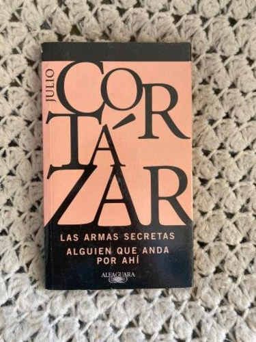 Julio Cortazar - Las armas secretas