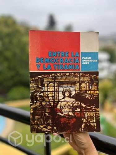 Entre la democracia y Tiranía (abogado Pinochet)