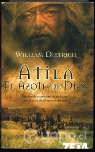 Atila. El azote de Dios . William Dietrich