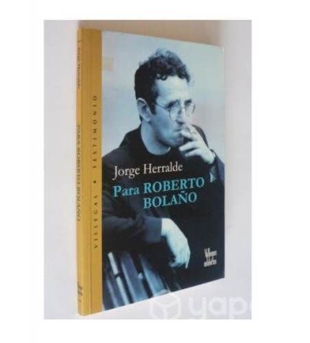 Para Roberto Bolaño, de Jorge Herralde