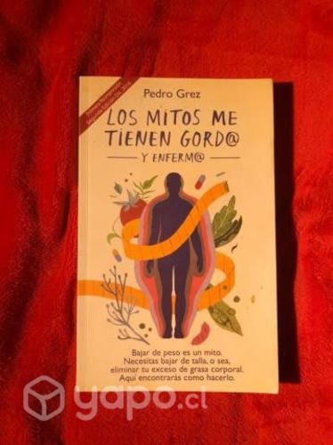 Los Mitos Me Tienen Gordo Y Enfermo - Pedro Grez