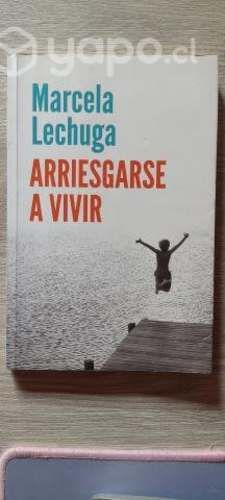 Arriesgarse a vivir / Marcela Lechuga