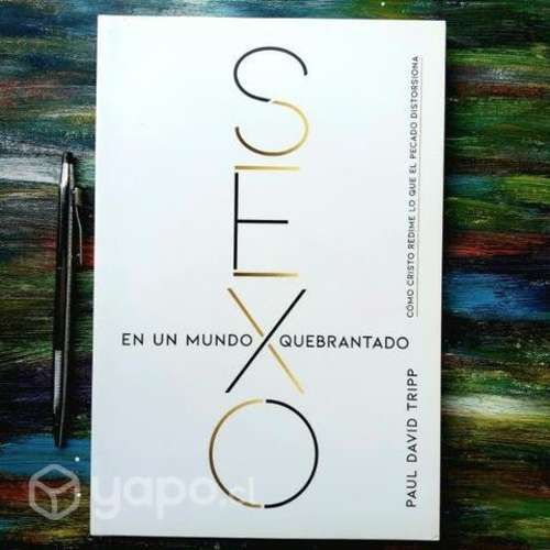 Sexo en un mundo quebrantado Paul David Tripp