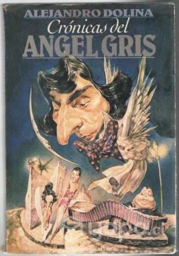 Crónicas del Ángel Gris Alejandro Dolina