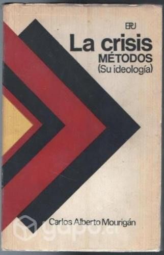 La crisis métodos su ideología, Carlos Mourigan