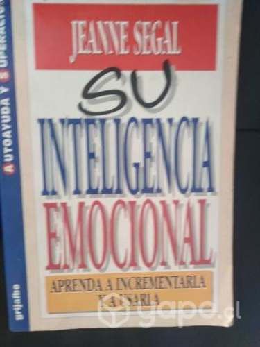 Su i teligencia emocional. Aprenda a incrementarla