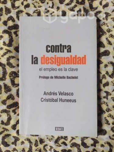 Contra la desigualdad - Andrés Velasco y C Huneeus