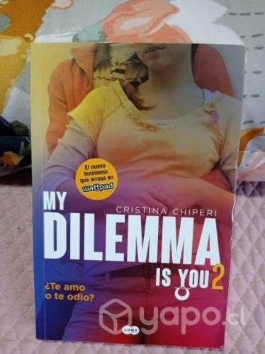 Libro: MY DILEMMA IS YOU 2 - ¿Te amo o te odio?