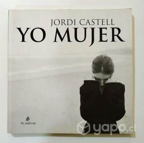 Jordi Castell - Yo, Mujer (libro de fotografía)