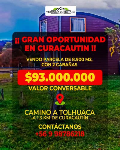 !!OPORTUNIDAD!! PARCELA DE 8.900 M2 CON 2 CABAÑAS,  CURACAUTIN.