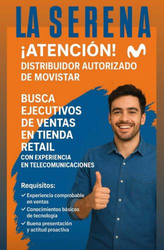 La Serena - buscamos ejecutivos de venta en tienda retail-con experiencia en servicios y productos de telecomunicaciones.