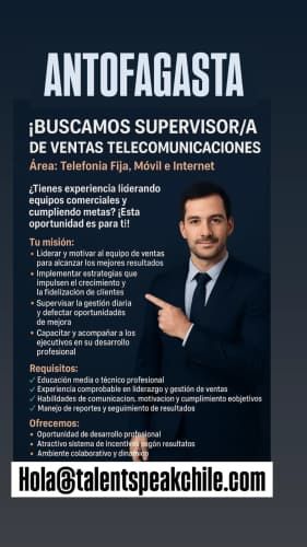 Antofagasta ¡Buscamos Supervisor/a de Ventas Telecomunicaciones.